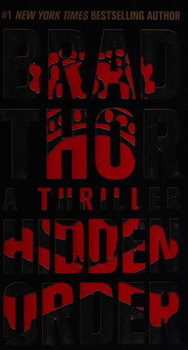 Hidden Order (Scot Harvath #12) Brad ThorWhen a string of high-profile kidnappings in Washington, D.C., escalate upon the discovery that the victims are being murdered, an eventual ransom demand triggers terror throughout the country and covert counterter