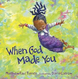 When God Made You Matthew Paul TurnerYOU, you... God thinks about you.God was thinking of you long before your debut.From early on, children are looking to discover their place in the world and longing to understand how their personalities, traits, and ta