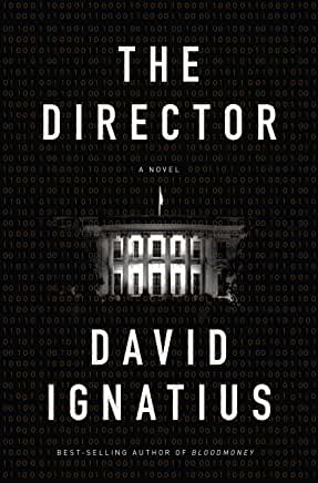 The Director David Ignatius A New York Times Bestseller. “If you think cybercrime and potential worldwide banking meltdown is a fiction, read this sensational thriller.”—Bob Woodward, Politico Graham Weber has been the director of the CIA for less than a