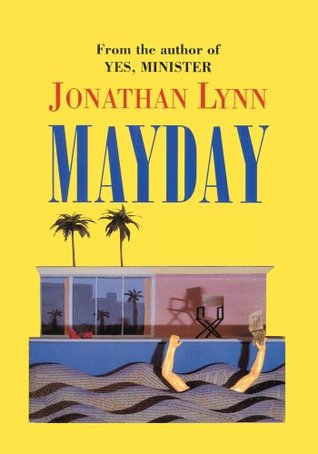 Mayday Jonathan Lynn""Joanna is in desperate need of $10,000, now or soon. No holds barred.""Ernest Mayday, a best-selling British author living in a Hollywood Hills mansion with a beautiful masseuse, has everything that money can buy - except an idea for