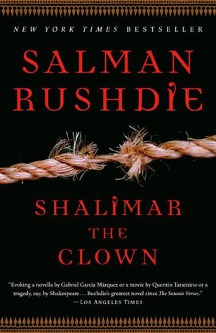 Shalimar the Clown Salman RushdieThis is the story of Maximilian Ophuls, America’s counterterrorism chief, one of the makers of the modern world; his Kashmiri Muslim driver and subsequent killer, a mysterious figure who calls himself Shalimar the clown; M