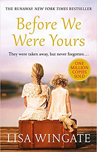 Before We Were Yours Lisa WingateFor readers of Orphan Train and The Nightingale comes a "thought-provoking [and] complex tale about two families, two generations apart . . . based on a notorious true-life scandal."*Memphis, 1939. Twelve-year-old Rill Fos