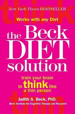 The Beck Diet Solution: Train Your Brain To Think Like A Thin Person Judith S Beck, PhDThis diet book is designed to build psychological skills that enable you to cope with hunger and cravings, deal with stress and strong negative emotions without turning