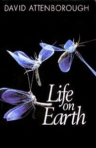 Life on Earth (Life Trilogy #1) David AttenboroughIn this unique book, David Attenborough has undertaken nothing less than a history of nature, from the emergence of tiny one-celled organisms in the primeval slime more than 3,000 million years ago to apel