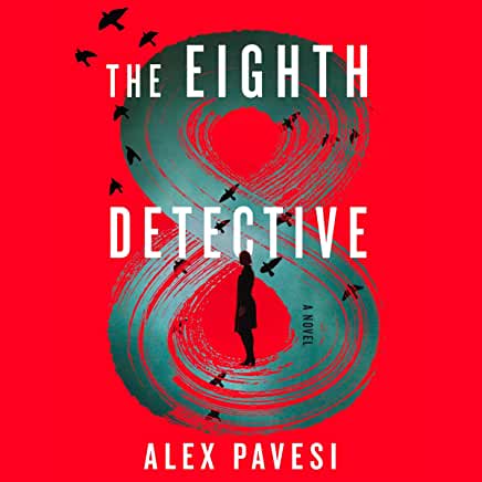 The Eighth Detective Alex Pavesi "Dizzying, dazzling.... When did you last read a genuinely original thriller? The wait is over." (A.J. Finn, number one New York Times best-selling author of The Woman in the Window) There are rules for murder mysteries. T