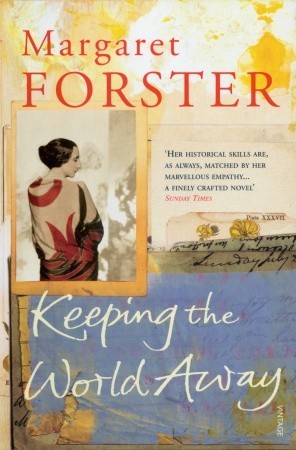 Keeping the World Away Margaret ForsterLost, found, stolen, strayed, sold, fought over... This engrossing, beautifully crafted novel follows the fictional adventures, over a hundred years, of an early 20th-century painting and the women whose lives it tou