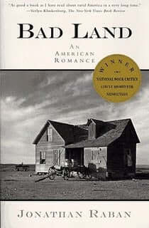 Bad Land: An American Romance Jonathan RabanA New York Times Editors' Choice for Book of the YearWinner of the Pacific Northwest Booksellers AwardWinner of the PEN West Creative Nonfiction Award"No one has evoked with greater power the marriage of land an