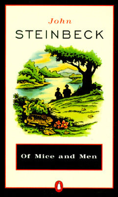 Of Mice and Men John SteinbeckThey are an unlikely pair: George is “small and quick and dark of face”; Lennie, a man of tremendous size, has the mind of a young child. Yet they have formed a “family,” clinging together in the face of loneliness and aliena