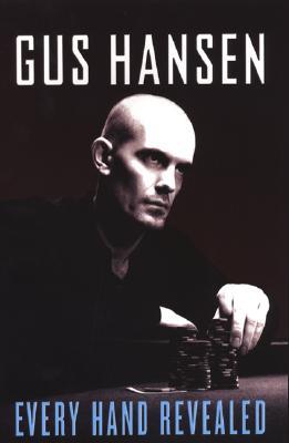 Every Hand Revealed Gus HansenWhat If You Were Able To Get Right Inside The Mind Of World-Famous Poker Pro Gus Hansen--And Learn His Winning Secrets?Now You Can.One of professional poker's most intriguing and fascinating players, Gus Hansen has often been