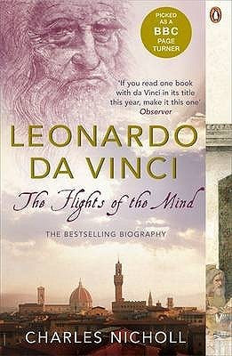 Leonardo Da Vinci: The Flights of the Mind Charles NichollLeonardo da Vinci is the most mysterious of all the great artists, continuing to inspire and intrigue centuries after his death. Who lies behind the legend of the 'Renaissance genius'? What is the