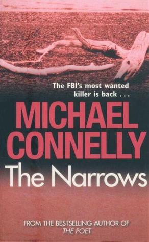 The Narrows (Harry Bosch #10) Michael ConnellyHarry Bosch confronts a villain who's long been hiding... he's called The Poet.Former FBI agent Rachel Walling has received the call she's been dreading for four years. The Poet is back. He has not forgotten h