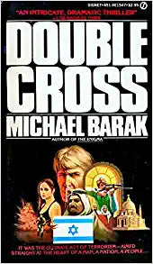 Double Cross Michael BarakSomeone is destined to die in Jerusalem, but who?Only one man knows. That man is Alfred Mueller, the most deadly assassin in the terrorist camp, who has perfectly planned and is personally carrying out the monstrous murder missio