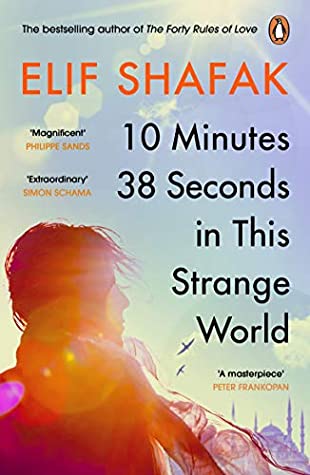 10 Minutes 38 Seconds in this Strange World Elif Shafak Shortlisted for the 2019 Booker Prize Named a Best Book of the Year by Bookpage, NPR, Washington Post, and The EconomistA moving novel on the power of friendship in our darkest times, from internatio