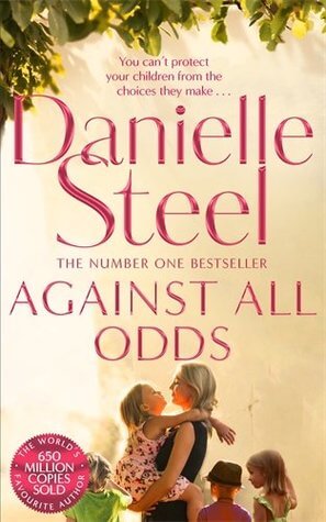 Against All Odds Danielle SteelTaking chances is part of life, but when you bet your future against the odds, it’s a high-risk game. Kate Madison’s stylish resale shop has been a big SoHo success, supporting her and her four kids since her husband’s untim