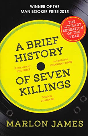 A Brief History of Seven Killings Marlon JamesJamaica, 1976. Seven gunmen storm Bob Marley's house, machine guns blazing. The reggae superstar survives, but the gunmen are never caught.From the acclaimed author of The Book of Night Women comes a dazzling