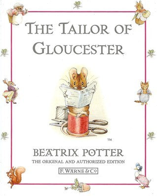 The Tale of Gloucester (The World of Beatrix Potter: Peter Rabbit #3) Beatrix Potter"In the time of swords and periwigs and full-skirted coats with flowered lappets—when gentlemen wore ruffles, and gold-laced waistcoats of paduasoy and taffeta—there lived