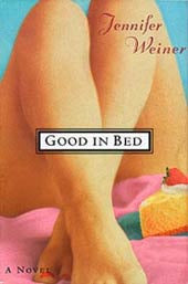 Good in Bed (Cannie Shapiro #1) Jennifer WeinerWeiner's witty, original, fast-moving debut features a lovable heroine, a solid cast, snappy dialogue and a poignant take on life's priorities.For twenty-eight years, things have been tripping along nicely fo