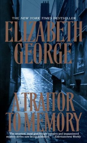 A Traitor To Memory (Inspector Lynley #11) Elizabeth GeorgeWhen Eugenie Davies is killed by a driver on a quiet London street, her death is clearly no accident. Someone struck her with a car and then deliberately ran over her body before driving off, leav