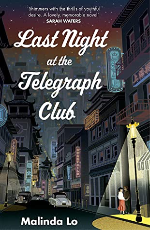 Last Night at the Telegraph Club Malinda LoA story of love and duty set in San Francisco's Chinatown during the Red Scare.“That book. It was about two women, and they fell in love with each other.” And then Lily asked the question that had taken root in h