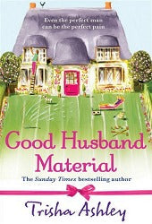 Good Husband Material Trisha AshleyAnother warm, wise and witty offering from Sunday Times bestseller Trisha Ashley.James is everything Tish has ever wanted in a husband – she’s married a man who even her mother approves of. He’s handsome, dependable, and