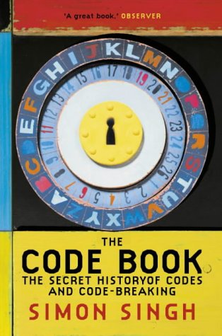 The Code Book: The Secret History of Codes and Code-Breaking Simon SinghCombining impeccable history and intriguing stories of espionage and intellectual breakthroughs, this riveting bestseller, by the author of the popular science classic Fermat's Last T