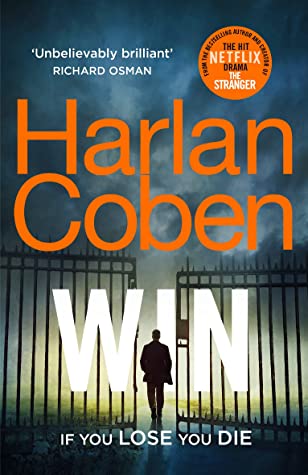 Win (Windsor Horne Lockwood III #1) Harlan CobenFrom the #1 bestselling author and creator of the hit Netflix series The Stranger comes a riveting new thriller, starring the new hero Windsor Horne Lockwood III – or Win, as he is known to his (few) friends