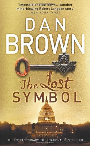The Lost Symbol (Robert Langdon #3) Dan BrownIn this stunning follow-up to the global phenomenon The Da Vinci Code, Dan Brown demonstrates once again why he is the world's most popular thriller writer. The Lost Symbol is a masterstroke of storytelling - a