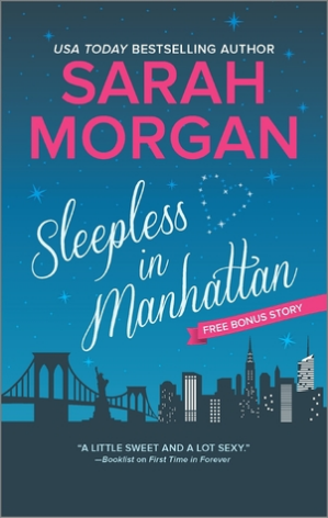 Sleepless in Manhattan Your fav authors love Sarah Morgan!'Joyful, uplifting and overflowing with love' Cathy Bramley'Comfort reading at its best' Veronica Henry'A master storyteller' Laura Jane Williams'I loved every sparkly, big-hearted, warm-hug moment
