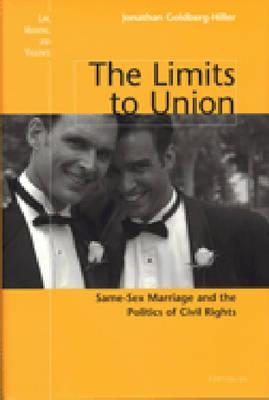 The Limits to Union The Limits to Union: Same-Sex Marriage and the Politics of Civil Rights (Law, Meaning, and Violence)Jonathan Goldberg-HillerOffers a case study of the same-sex marriage debate in Hawaii to discuss wider questions of political import