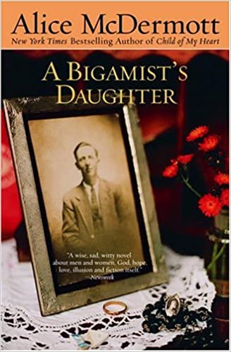 A Bigamist's Daughter Alice McDermottElizabeth Connelly sits in a New York office that looks like a real editor’s, but isn’t quite. Employed at a vanity press, Elizabeth watches the real world—of real struggles, passion, pain, and love—spin around her. Un