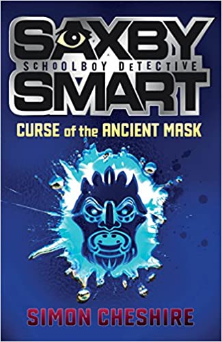 The Curse Of The Ancient Mask And Other Case Files (Saxby Smart, Private Detect Simon Cheshire"My name is Saxby Smart and I'm a private detective. I go to St.Egbert's School, my office is in the garden shed, and these are my casefiles. Unlike most detecti