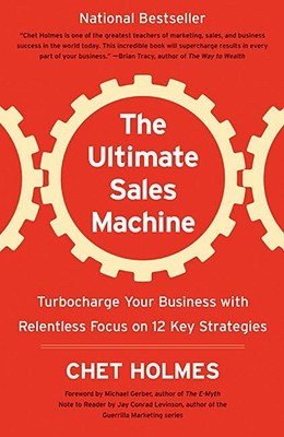 The Ultimate Sales Machine: Turbocharge Your Business with Relentless Focus on 1 Chet HolmesChet Holmes helps his clients blow away both the competition and their own expectations. And his advice starts with one simple concept: focus! Instead of trying to