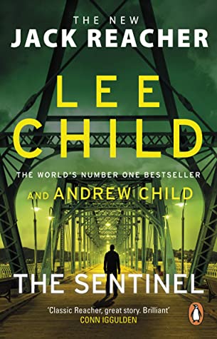 The Sentinel (Jack Reacher #25) Lee Child and Andrew ChildThe edge-of-your-seat, heart-in-mouth new Jack Reacher thriller for 2021 - his 25th adventure. No one's bigger than Jack Reacher.Jack Reacher gets off the bus in a sleepy no-name town outside Nashv