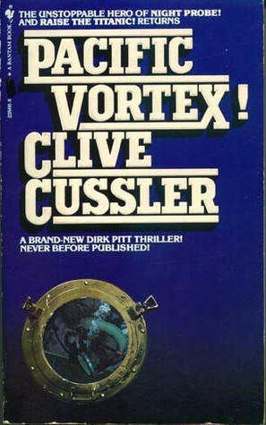 Pacific Vortex! (Dirk Pitt #1) Clive CusslerDirk Pitt, death-defying adventurer and deep-sea expert, is out to the ultimate test as he plunges into the perilous waters of the Pacific Vortex -- a fog-shrouded sea zone where dozens of ships have vanished wi