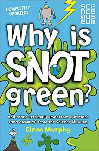 Why Is Snot Green? Glenn MurphyA fun, doodle-filled reworking of Why is Snot Green? by the acclaimed Glenn Murphy!304 pagesPublished September 11th 2014 by Pan MacMillan (first published January 1st 2007)