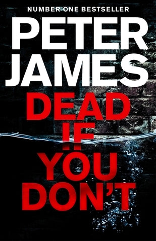 Dead If You Don't (Roy Grace #14) Peter JamesA parent's worst nightmare is Grace's deadliest case..Kipp Brown, successful businessman and compulsive gambler, is having the worst run of luck of his life. He's beginning to lose big style. However, taking hi