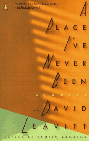 A Place I've Never Been David LeavittA collection of ten stories which explore the joys and agonies of love and friendship. Each of the stories illuminates a dark corner of human existance. Some are amusing and some are tragic. The author also wrote "Fami