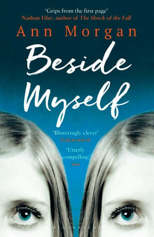 Beside Myself Ann MorganBeside Myself is the story of twin sisters, a childhood game with devastating consequences and the slippery nature of identityHelen and Ellie are identical twins – like two peas in a pod, everyone says.The girls know this isn’t tru