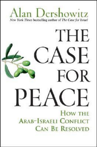The Case for Peace: How the Arab-Israeli Conflict Can Be Resolved Alan DershowitzIn The Case for Peace, Dershowitz identifies twelve geopolitical barriers to peace between Israel and Palestine–and explains how to move around them and push the process forw