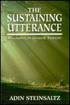The Sustaining Utterance: Discourses on Chasidic Thought Adin SteinsaltzIn this companion volume to The Long Shorter Way, Rabbi Steinsaltz continues his commentary on the Tanya.