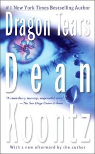 Dragon Tears Dean KoontzHarry Lyon was a rational man, a cop who refused to let his job harden his soul. Then one fateful day, he was forced to shoot a man--and a homeless stranger with bloodshot eyes uttered the haunting words that challenged Harry Lyon'