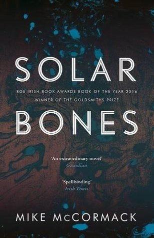 Solar Bones Mike McCormackMarcus Conway has come a long way to stand in the kitchen of his home and remember the rhythms and routines of his life. Considering with his engineer's mind how things are constructed - bridges, banking systems, marriages - and
