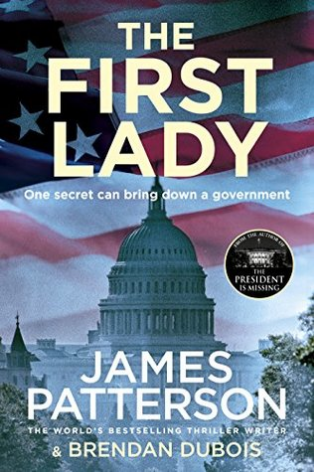 The First Lady James Patterson"Sir, the First Lady ... has gone rogue." President Tucker is caught up in a media firestorm. The scandal of his affair has sent shockwaves through his re-election campaign, and threatens to derail everything he has worked fo