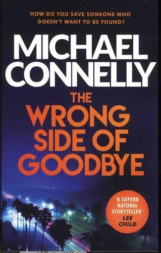 The Wrong Side of Goodbye (Harry Bosch #19) Michael ConnellyHarry Bosch is working as a part-time detective in San Fernando, outside of Los Angeles, when he gets an invitation to meet with ageing aviation billionaire Whitney Vance. At eighteen, Vance had