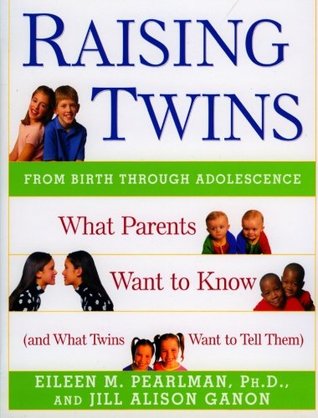 Raising Twins: From Birth Through Adolescence Raising Twins: What Parents Want to Know (and What Twins Want to Tell Them)Eileen M Pearlman, PhD and Jill Alison GanonRaising Twins guides you through the physical, emotional, and cognitive developmental diff