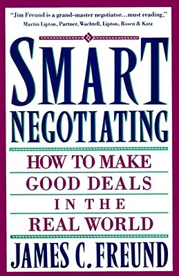 Smart Negotiating: How to Make Good Deals in the Real World James C FreundIf you've ever tried to make a deal, reach an agreement, close a sale, or negotiate in everyday business, Smart Negotiating shows you how to avoid the pitfalls and achieve your goal