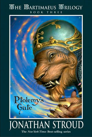 Ptolemy's Gate (Bartimaeus #3) Jonathan StroudNathaniel 17 treats Bartimaeus worse than ever. The long-suffering djinni is weak from too much time in this world, near the end of his patience. Rebel Kitty 18 hides, stealthily finishing her research on magi