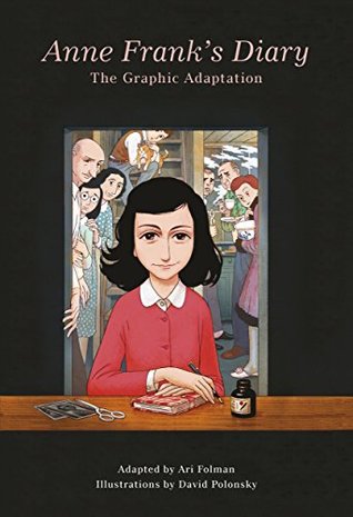 Anne Frank's Diary: The Graphic Adaptation Ari FolmanThe first ever graphic adaptation of one of the world's most loved books'June, 1942: I hope I will be able to confide everything to you, as I have never been able to confide in anyone, and I hope you wi