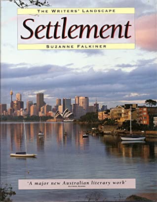 The Writers' Landscape: Settlement (The Writers' Landscape) Suzanne FalkinerThe Writers' Landscape: Settlement(The Writers' Landscape)Two volumes: "Settlement" and "Wilderness", exploring Australian writers' responses to their rural and urban landscapes,