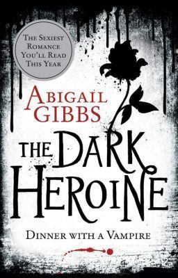 Dinner with a Vampire (The Dark Heroine #1) Abigail GibbsDinner with a Vampire(The Dark Heroine #1)A chance encounter on a darkened street draws Violet Lee into a world beyond her wildest imaginings - a timeless place of vast elegance and immeasurable wea